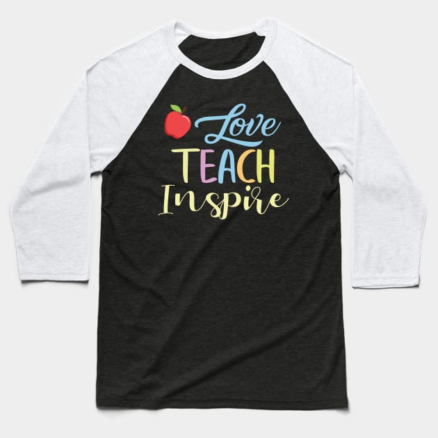 Love Teach Inspire Baseball T-Shirt by busines_night